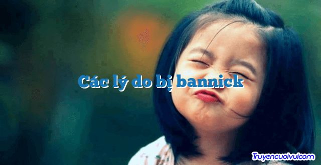 Các lý do bị bannick