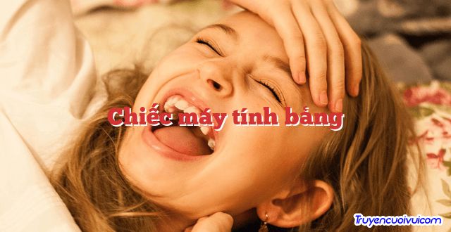 Chiếc máy tính bảng 		