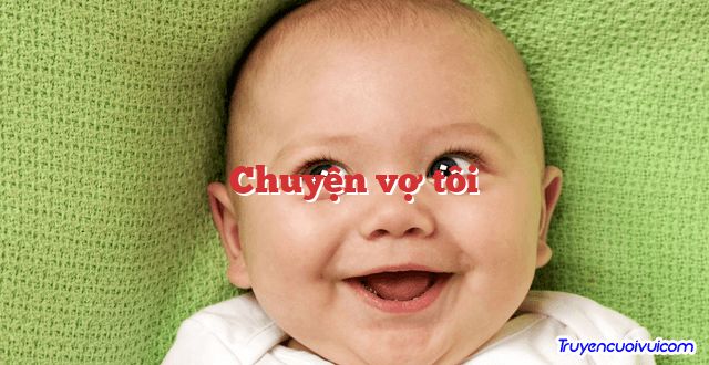 Chuyện vợ tôi