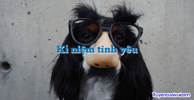Kỉ niệm tình yêu 		