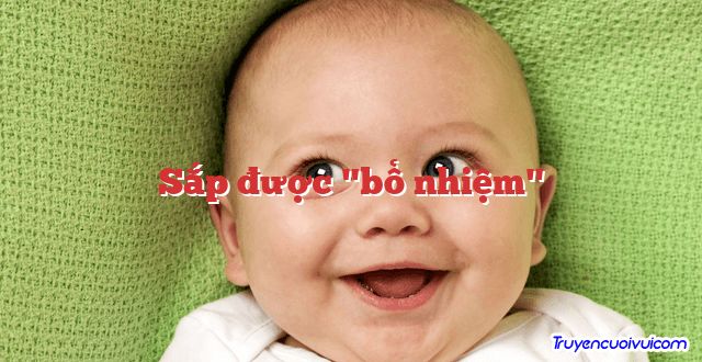 Sắp được "bổ nhiệm" 		