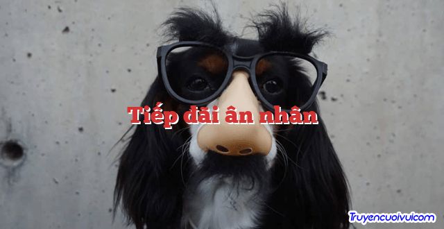 Tiếp đãi ân nhân 		