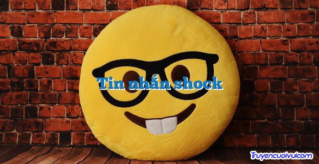 Tin nhắn shock 		