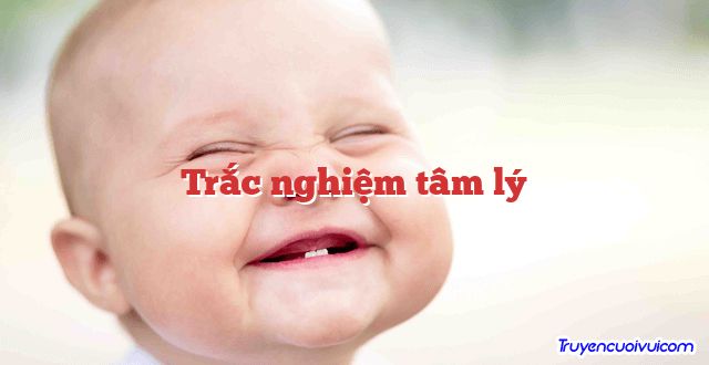 Trắc nghiệm tâm lý 		