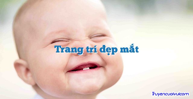 Trang trí đẹp mắt 		