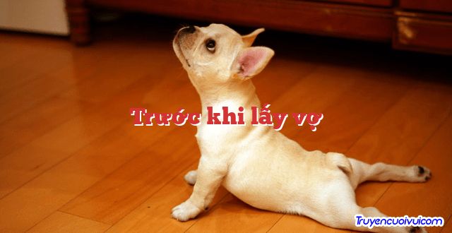 Trước khi lấy vợ