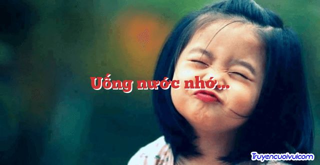 Uống nước nhớ… 		