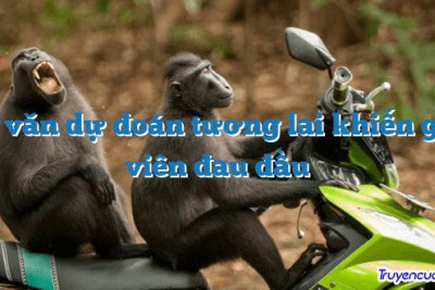 Bài văn dự đoán tương lai khiến giáo viên đau đầu 		