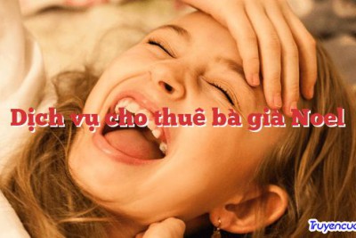 Dịch vụ cho thuê bà già Noel 		