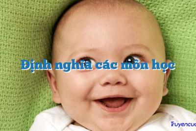 Định nghĩa các môn học 		