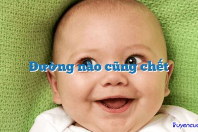 Đường nào cũng chết 		