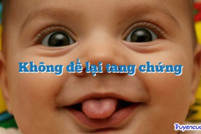 Không để lại tang chứng 		