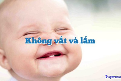 Không vất vả lắm 		