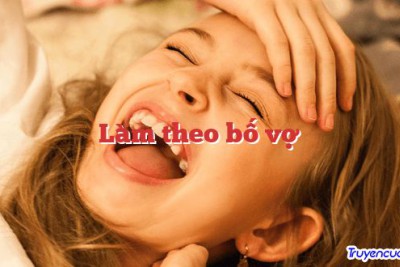 Làm theo bố vợ 		