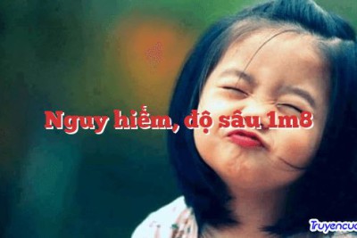 Nguy hiểm, độ sâu 1m8