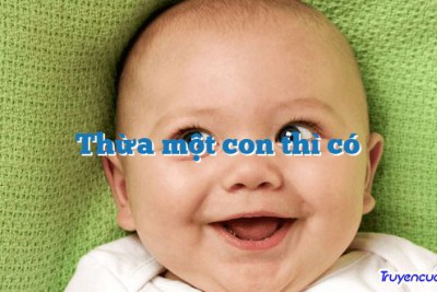 Thừa một con thì có 		