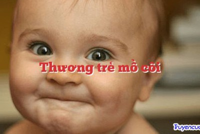 Thương trẻ mồ côi 		